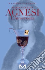 Maria Gaetana Agnesi: L'Avversiera. E-book. Formato EPUB ebook