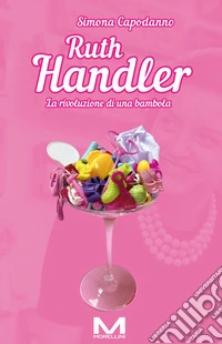 Ruth Handler: La rivoluzione di una bambola. E-book. Formato EPUB ebook