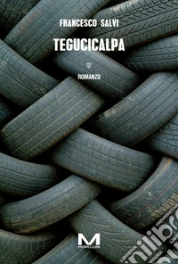 Tegucicalpa. E-book. Formato EPUB ebook