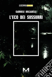 L'eco dei sussurri. E-book. Formato EPUB ebook