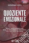 Quoziente EmozionaleIntelligenza Emozionale, Intelligenza Sociale e Resilienza: Le chiavi per il successo. E-book. Formato EPUB ebook