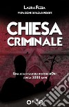 Chiesa CriminaleUna scia di sangue in nome di Dio lunga 2000 anni. E-book. Formato EPUB ebook