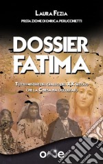 Dossier FatimaTutti i misteri del giallo del XX secolo che la Chiesa ha occultato.. E-book. Formato EPUB ebook