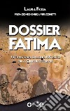 Dossier FatimaTutti i misteri del giallo del XX secolo che la Chiesa ha occultato.. E-book. Formato EPUB ebook