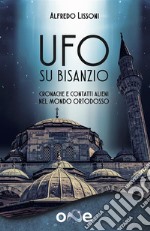 Ufo su BisanzioCronache e contatti alieni nel mondo ortodosso. E-book. Formato EPUB ebook