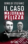 Il caso Majorana Pelizza. E-book. Formato EPUB ebook