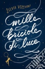 Mille briciole di luce. E-book. Formato EPUB ebook