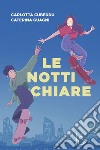 Le notti chiare. E-book. Formato EPUB ebook