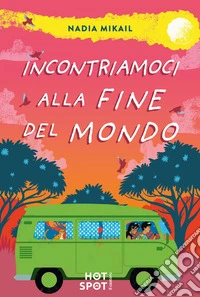 Incontriamoci alla fine del mondo. E-book. Formato EPUB ebook