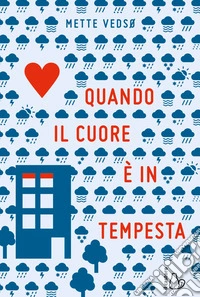 Quando il cuore è in tempesta. E-book. Formato EPUB ebook