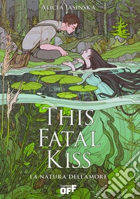 This Fatal Kiss. La natura dell’amore. E-book. Formato EPUB ebook