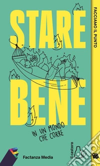 Facciamo il punto. Stare bene in un mondo che corre. E-book. Formato EPUB ebook