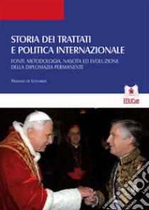 Storia dei trattati e politica internazionale (III edizione). E-book. Formato EPUB ebook di Massimo De Leonardis