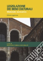 Legislazione dei beni culturaliMateriale normativo. Edizione aggiornata. E-book. Formato PDF