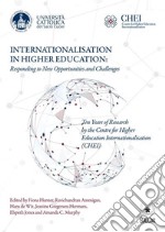 Internationalisation   in Higher EducationResponding to New Opportunities and Challenges  Ten Years of Research by the Centre   for Higher Education Internationalisation (CHEI). E-book. Formato PDF ebook