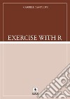 Exercise with R. E-book. Formato PDF ebook