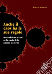 Anche il caos ha le sue regole. E-book. Formato EPUB ebook di Roberto Maiocchi