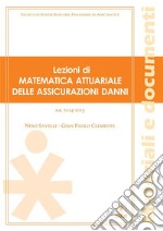 Lezioni di matematica attuariale delle assicurazioni danni. E-book. Formato PDF ebook