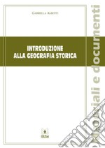 Introduzione alla geografia storica. E-book. Formato PDF ebook