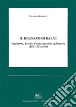 Il Khanato di KalâtInghilterra, Russia e Persia: questioni di frontiera (XIX - XX secolo). E-book. Formato EPUB ebook