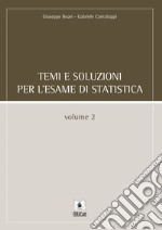 Temi e soluzioni per l’esame di statisticavol. 2. E-book. Formato PDF ebook