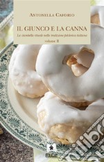 Il giunco e la cannaLa ciambella rituale nella tradizione folclorica italiana - volume II. E-book. Formato PDF ebook