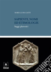 Sapienti, nomi ed etimologieSaggi platonici. E-book. Formato PDF ebook