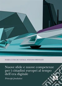 Nuove sfide e nuove competenze per i cittadini europei al tempo dell’era digitale. E-book. Formato PDF ebook