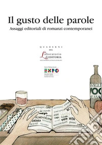 Il gusto delle paroleAssaggi editoriali di romanzi contemporanei. E-book. Formato PDF ebook