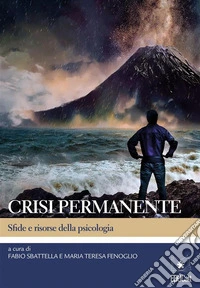 Crisi permanenteSfide e risorse della psicologia. E-book. Formato PDF ebook