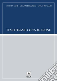 Temi d'esame con soluzione. E-book. Formato PDF ebook