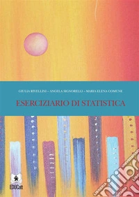Eserciziario di statistica (nuova edizione 2024). E-book. Formato PDF ebook