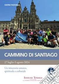 Il cammino di SantiagoUn itinerario umano, spirituale e culturale. E-book. Formato PDF ebook