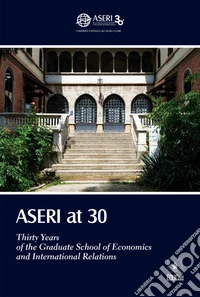 ASERI at 30Thirty Years of the Graduate School of Economics and International Relations. E-book. Formato PDF ebook