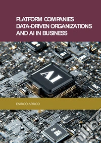 Platform Companies, Data-Driven Organizations and AI in business. E-book. Formato PDF ebook