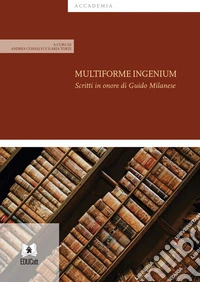 Multiforme ingeniumScritti in onore di Guido Milanese. E-book. Formato PDF ebook