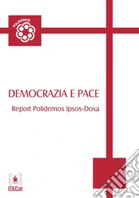Democrazia e paceReport Polidemos Ipsos-Doxa. E-book. Formato PDF ebook