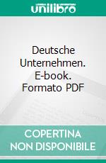 Deutsche Unternehmen. E-book. Formato PDF ebook