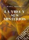 La vida y sus misterios (traducido). E-book. Formato EPUB ebook di Frank L. Hammer