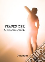 Frauen der Geschichte (übersetzt). E-book. Formato EPUB ebook