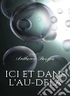 Ici et dans l&apos;au-delà (traduit). E-book. Formato EPUB ebook