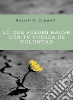 Lo que puedes hacer con tu fuerza de voluntad (traducido). E-book. Formato EPUB ebook