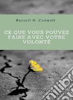 Ce que vous pouvez faire avec votre volonté (traduit). E-book. Formato EPUB ebook