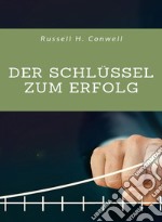 Der Schlüssel zum Erfolg (übersetzt). E-book. Formato EPUB ebook