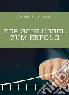 Der Schlüssel zum Erfolg (übersetzt). E-book. Formato EPUB ebook