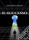 Il successo (tradotto). E-book. Formato EPUB ebook di Lord Heaverbrook