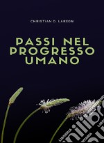 Passi nel progresso umano (tradotto). E-book. Formato EPUB ebook