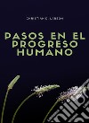 Pasos en el progreso humano (traducido). E-book. Formato EPUB ebook