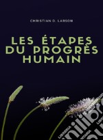 Les étapes du progrès humain (traduit). E-book. Formato EPUB ebook