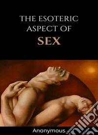 The esoteric aspect of sex (translated). E-book. Formato EPUB ebook